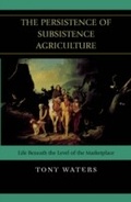 Cover: The Persistence of Subsistence Agriculture - Lexington Books