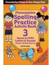 Enlarge image Cover: Foundation and Key Stage One Spelling Ptactice Activity Book: Book 3, Part A - Topical Resources