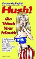 Cover: HUSH! Go Wash Your Mouth - Radiant Press, Inc.