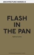 Cover: Architecture Words 13 - Flash in the Pan - Architectural Association Publications