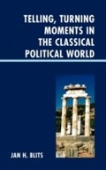 Cover: Telling, Turning Moments in the Classical Political World - Lexington Books