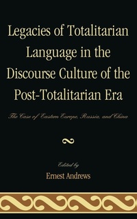 Enlarge image Cover: Legacies of Totalitarian Language in the Discourse Culture of the Post-Totalitarian Era - Lexington Books