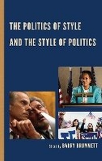 Enlarge image Cover: The Politics of Style and the Style of Politics - Lexington Books