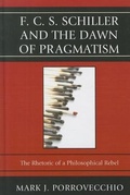 Cover: F.C.S. Schiller and the Dawn of Pragmatism - Lexington Books