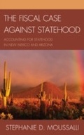 Abbildung von: The Fiscal Case against Statehood - Lexington Books