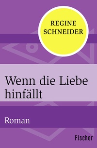 Abbildung von: Wenn die Liebe hinfällt - Fischer Taschenbuch