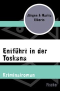 Cover: Entf&uuml;hrt in der Toskana - Fischer Taschenbuch