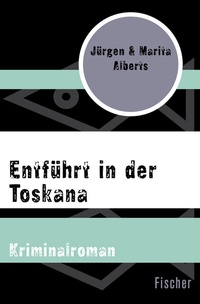 Abbildung von: Entführt in der Toskana - Fischer Taschenbuch