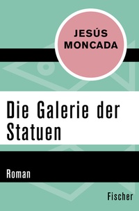 Abbildung von: Die Galerie der Statuen - Fischer Taschenbuch