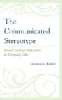 Cover: The Communicated Stereotype - Lexington Books