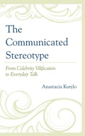 Cover: The Communicated Stereotype - Lexington Books