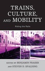 Cover: Trains, Culture, and Mobility - Lexington Books