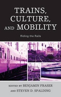 Cover: Trains, Culture, and Mobility - Lexington Books