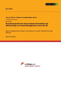 Abbildung von: Branchenspezifische Unterschiede hinsichtlich der Aktivierung von Entwicklungskosten nach IAS 38 - GRIN Verlag