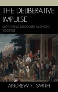 Enlarge image Cover: The Deliberative Impulse - Lexington Books