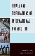 Cover: Trials and Tribulations of International Prosecution - Lexington Books