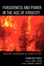 Cover: Forgiveness and Power in the Age of Atrocity - Lexington Books