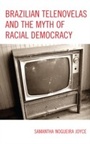 Cover: Brazilian Telenovelas and the Myth of Racial Democracy - Lexington Books