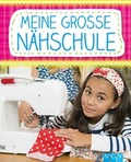 Cover: Meine gro&szlig;e N&auml;hschule - Apollo Medien