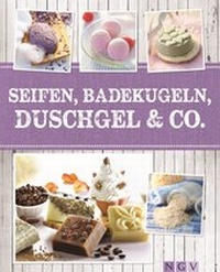 Abbildung von: Seifen, Badekugeln, Duschgel & Co. - Apollo Medien
