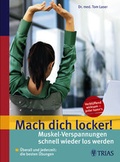 Cover: Mach dich locker! - Muskel-Verspannungen schnell wieder los werden - MVS Medizinverlage Stuttgart