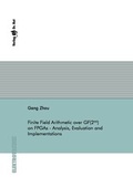Cover: Finite Field Arithmetic over GF(2 to m) on FPGAs - Analysis, Evaluation and Implementations - Dr. Hut