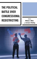 Cover: The Political Battle over Congressional Redistricting - Lexington Books