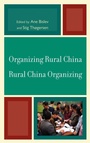 Cover: Organizing Rural China - Rural China Organizing - Lexington Books