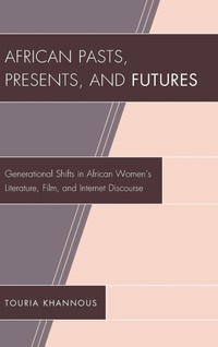Abbildung von: African Pasts, Presents, and Futures - Lexington Books