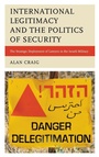 Cover: International Legitimacy and the Politics of Security - Lexington Books