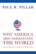 Cover: Why America Misunderstands the World - Columbia University Press