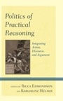 Cover: Politics of Practical Reasoning - Lexington Books
