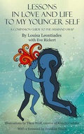 Cover: Lessons in Love & Life to My Younger Self - Thorntree Press, LLC