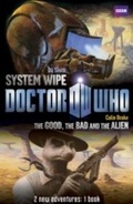 Cover: Book 2 - Doctor Who: The Good, the Bad and the Alien/System Wipe - BBC Children's Books
