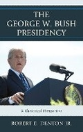 Cover: The George W. Bush Presidency - Lexington Books