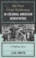Cover: The First Great Awakening in Colonial American Newspapers - Lexington Books