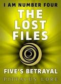 Cover: I Am Number Four: The Lost Files: Five's Betrayal - Penguin Books Ltd