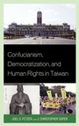 Cover: Confucianism, Democratization, and Human Rights in Taiwan - Lexington Books