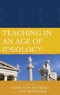 Enlarge image Cover: Teaching in an Age of Ideology - Lexington Books