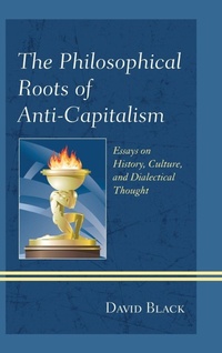 Enlarge image Cover: The Philosophical Roots of Anti-Capitalism - Lexington Books