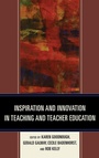 Cover: Inspiration and Innovation in Teaching and Teacher Education - Lexington Books