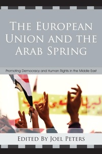 Enlarge image Cover: The European Union and the Arab Spring - Lexington Books