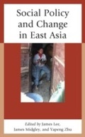 Cover: Social Policy and Change in East Asia - Lexington Books