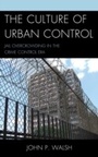 Cover: The Culture of Urban Control - Lexington Books