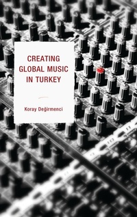 Abbildung von: Creating Global Music in Turkey - Bloomsbury eBooks US