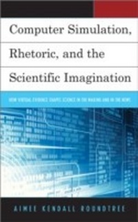 Abbildung von: Computer Simulation, Rhetoric, and the Scientific Imagination - Bloomsbury eBooks US