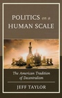 Cover: Politics on a Human Scale - Lexington Books