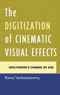 Abbildung von: The Digitization of Cinematic Visual Effects - Bloomsbury eBooks US