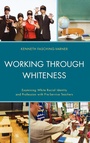 Cover: Working through Whiteness - Lexington Books