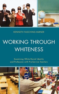 Enlarge image Cover: Working through Whiteness - Lexington Books